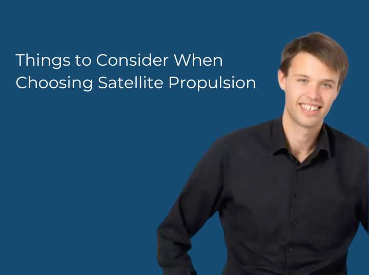 Things to consider when choosing satellite propulsion 